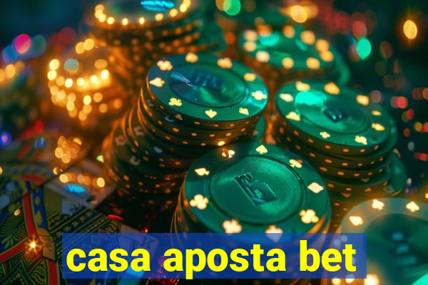 casa aposta bet